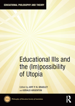 Paperback Educational Ills and the (Im)Possibility of Utopia Book