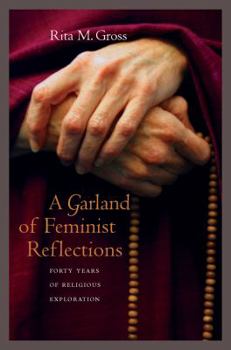 Paperback A Garland of Feminist Reflections: Forty Years of Religious Exploration Book