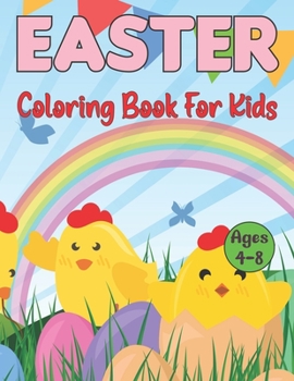 Paperback Easter Coloring Book for Kids Ages 4-8: Cute Easter Bunnies & Eggs for Kids Boys Coloring Pages A perfect gift for Easter day Presents Book