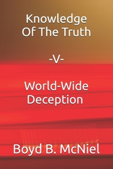 Paperback Knowledge Of The Truth "V" World-Wide Deception Book