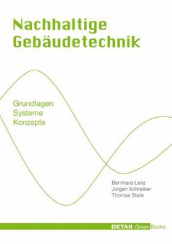 Hardcover Nachhaltige Geb?udetechnik: Grundlagen - Systeme - Konzepte [German] Book