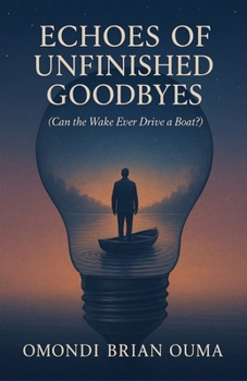 Echoes Of Unfinished Goodbyes