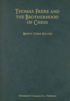 Thomas Frère and the Brotherhood of Chess: A History of 19th Century Chess in New York City