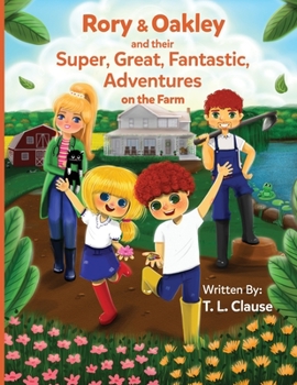 Paperback Rory & Oakley and their Super, Great, Fantastic, Adventures on the Farm Book