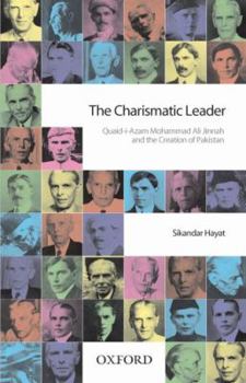 Hardcover The Charismatic Leader: Quaid-i-Azam Mohammad Ali Jinnah and the Creation of Pakistan Book