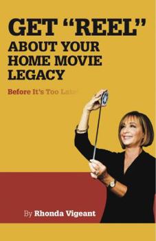 Paperback Get Reel about Your Home Movie Legacy Book