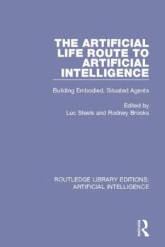Hardcover The Artificial Life Route to Artificial Intelligence: Building Embodied, Situated Agents Book