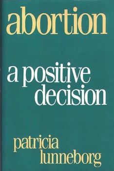 Hardcover Abortion: A Positive Decision Book
