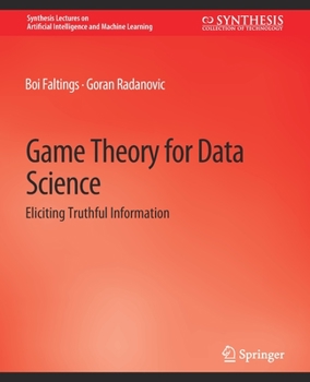 Paperback Game Theory for Data Science: Eliciting Truthful Information Book