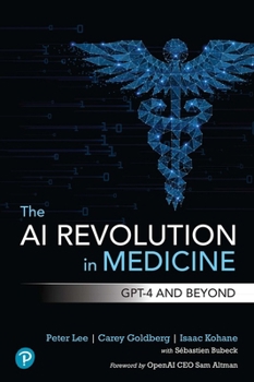 Paperback The AI Revolution in Medicine: GPT-4 and Beyond Book