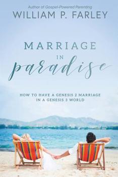 Paperback Marriage In Paradise: How to Have a Genesis two Marriage in a Genesis three World Book