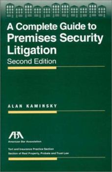 Paperback A Complete Guide to Premises Security Litigation, 2nd Ed. Book