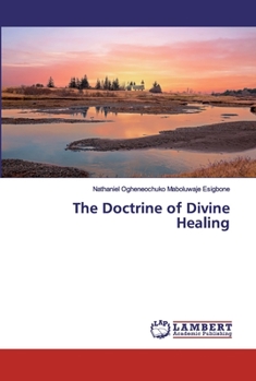 Paperback The Doctrine of Divine Healing Book