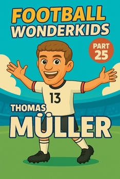 Football Wonderkids: Thomas Müller