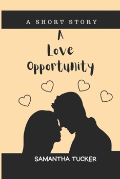 Paperback A Love Opportunity: A short story Book