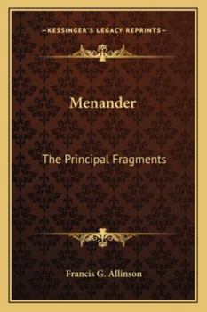 Menander, the Principal Fragments