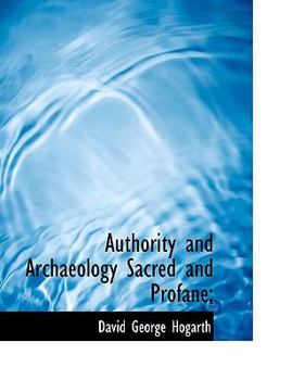 Hardcover Authority and Archaeology Sacred and Profane; Book