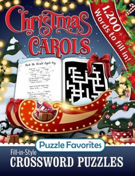 Christmas Carols Crossword Puzzles Fill-in-Style: Celebrate the Season as You Fill in the Words to the Songs, Fun Holiday Themed Puzzle Book