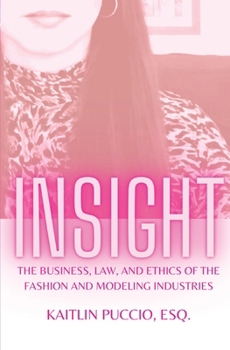 Paperback Insight: The Business, Law, and Ethics of the Fashion and Modeling Industries Book