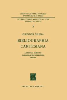 Paperback Bibliographia Cartesiana: A Critical Guide to the Descartes Literature 1800-1960 Book