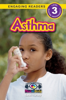 Paperback Asthma: Understand Your Mind and Body (Engaging Readers, Level 3) [Large Print] Book