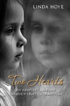 Paperback Two Hearts: An Adoptee's Journey Through Grief to Gratitude Book