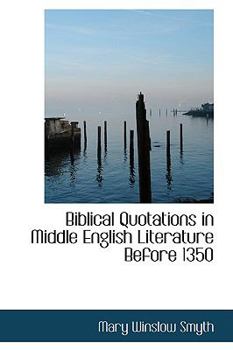 Biblical Quotations in Middle English Literature Before 1350