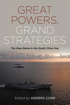 Paperback Great Powers, Grand Strategies: The New Game in the South China Sea Book