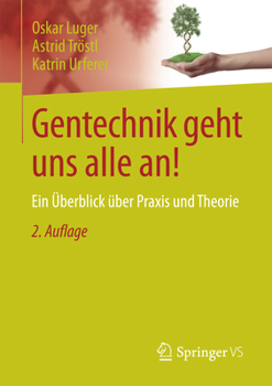 Paperback Gentechnik Geht Uns Alle An!: Ein Überblick Über PRAXIS Und Theorie [German] Book