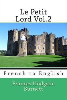 Little Lord Fauntleroy Vol.2 / Le Petit Lord Vol.2: Bilingual (French-English Translated) Dual-Language Edition