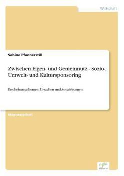 Paperback Zwischen Eigen- und Gemeinnutz - Sozio-, Umwelt- und Kultursponsoring: Erscheinungsformen, Ursachen und Auswirkungen [German] Book