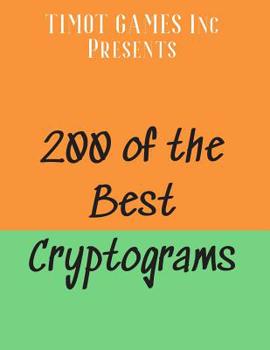 Paperback 200 of the Best Cryptograms: The Best Quotes from the World's Most Influential People [Large Print] Book