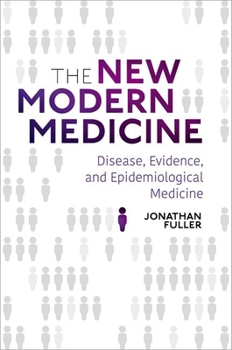 Hardcover The New Modern Medicine: Disease, Evidence, and Epidemiological Medicine Book