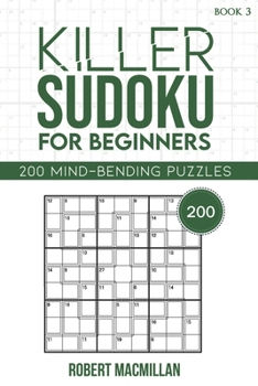 Paperback Killer Sudoku for Beginners, Book 3: 200 Mind-bending Puzzles Book