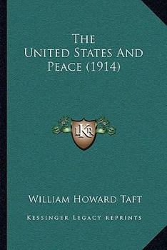 Paperback The United States And Peace (1914) Book