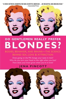 Paperback Do Gentlemen Really Prefer Blondes?: Bodies, Behavior, and Brains--The Science Behind Sex, Love, & Attraction Book