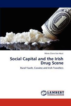 Paperback Social Capital and the Irish Drug Scene Book