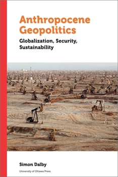 Paperback Anthropocene Geopolitics: Globalization, Security, Sustainability Book