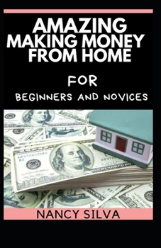 Paperback Amazing Making Money from Home for Beginners and Novices Book