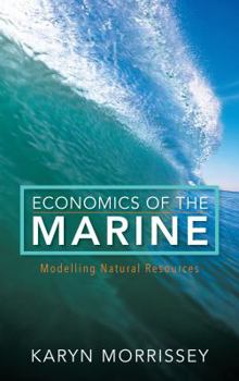 Hardcover Economics of the Marine: Modelling Natural Resources Book