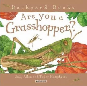 Are You a Grasshopper? (Up the Garden Path) - Book  of the Up The Garden Path / Backyard Books