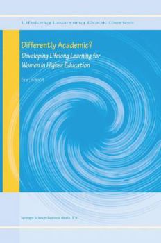 Hardcover Differently Academic?: Developing Lifelong Learning for Women in Higher Education Book