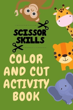 Paperback Scissor Skills Color and Cut Activity Book.Fun Scissor Skills Activity Book for Toddlers Book