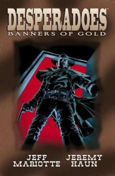 Desperadoes: Banners Of Gold (Desperadoes) - Book #4 of the Desperadoes