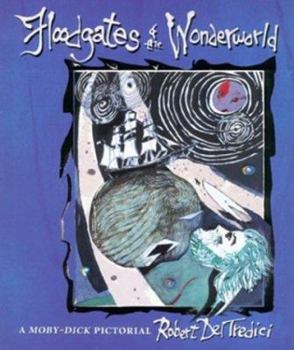 Paperback Floodgates of the Wonderworld: A Moby-Dick Pictorial Book