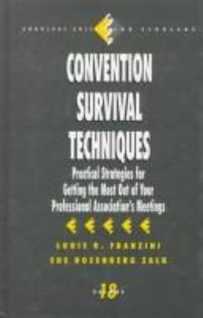 Paperback Convention Survival Techniques: Practical Strategies for Getting the Most Out of Your Professional Association's Meetings Book