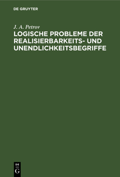 Hardcover Logische Probleme Der Realisierbarkeits- Und Unendlichkeitsbegriffe [German] Book