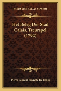 Het Beleg Der Stad Calais, Treurspel (1792)