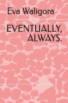 Paperback Eventually, Always Book