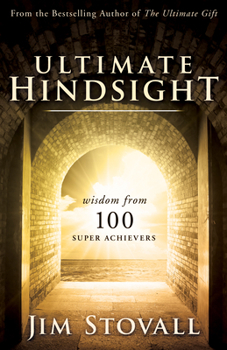 Hardcover Ultimate Hindsight: Wisdom from 100 Super Achievers Book